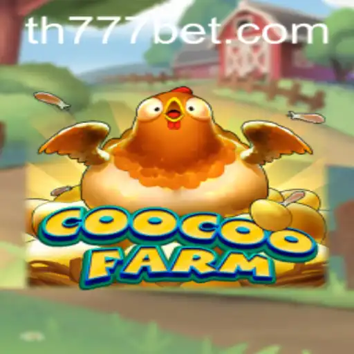 Discover the Exciting World of CooCooFarm with TH777 BET